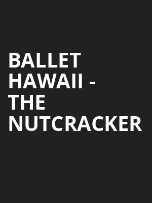 Ballet Hawaii - The Nutcracker Poster