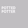 Potted Potter, Hawaii Theatre, Honolulu
