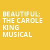 Beautiful The Carole King Musical, Concert Hall Neal S Blaisdell Center, Honolulu